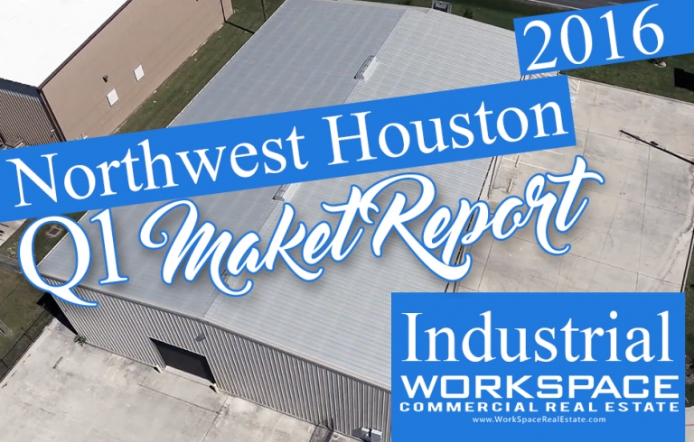 Market Analysis: Northwest Houston Industrial Commercial Real Estate 1 Quarter 2016