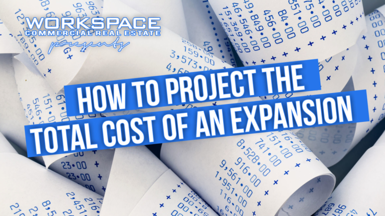 How to Project Total Cost of an Expansion or New Space (Office, Industrial, Retail)